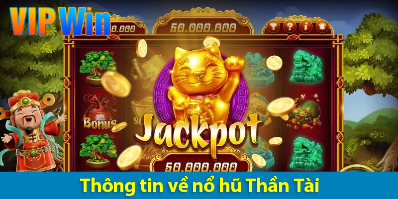Chia sẻ các bí quyết chơi nổ hũ Thần Tài thắng lớn trên VIPWIN
